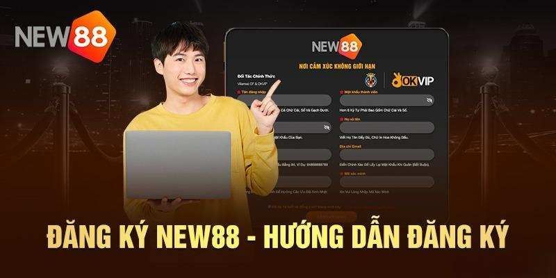 Điền đầy đủ thông tin đăng ký tài khoản New88