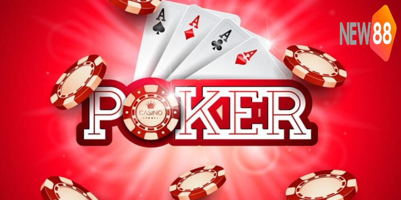 Game Bài Poker Hay - Siêu Phẩm Hot Hit Nhất Tại New88