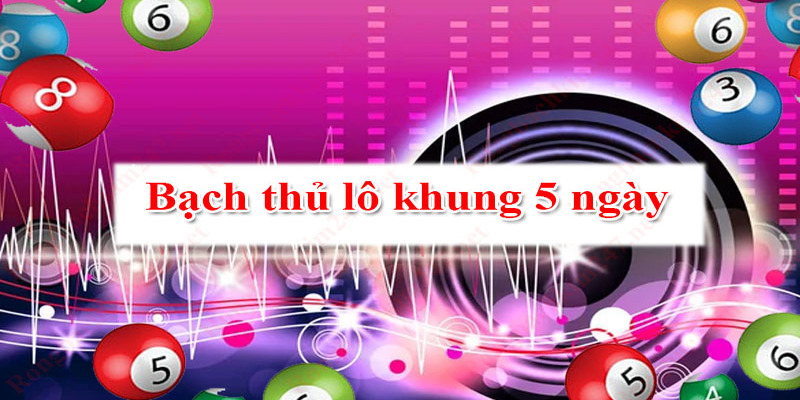 Nuôi khung 5 ngày cơ hội thắng cao