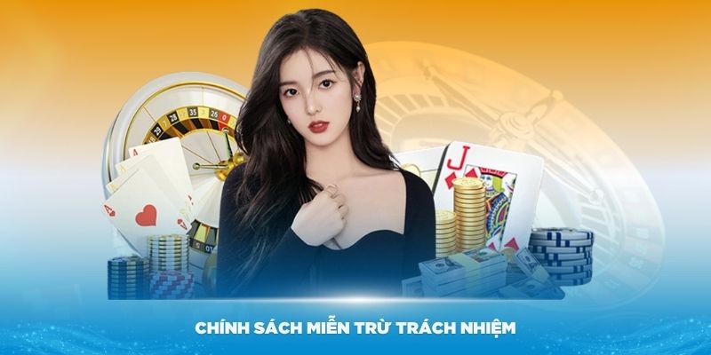 Ý nghĩa của chính sách miễn trừ trách nhiệm tại nhà cái