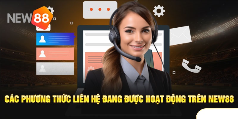 Một số hình thức liên hệ nhà cái bạn cần biết